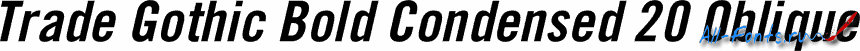 Картинка Шрифта Trade Gothic Bold Condensed 20 Oblique